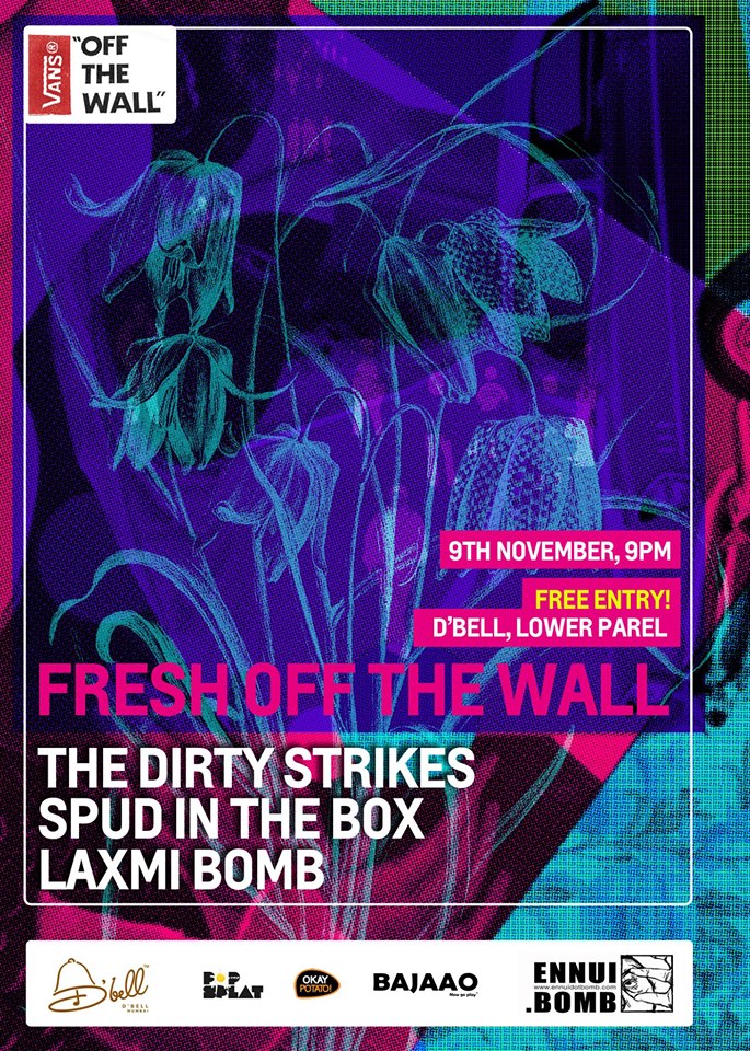 VANS FRESH OFF THE WALL : The Dirty Strikes (Imphal), Laxmi Bomb & Spud in the Box @ D’BELL LOUNGE & CAFÉ