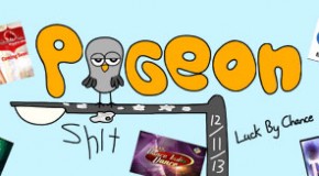 Pigeon Shit #98 – Luck By Chance