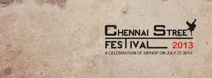 Chennai Street Festival 2013- A celebration of HipHop Culture @ Chennai