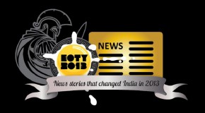 8 News Stories That Changed India in 2013