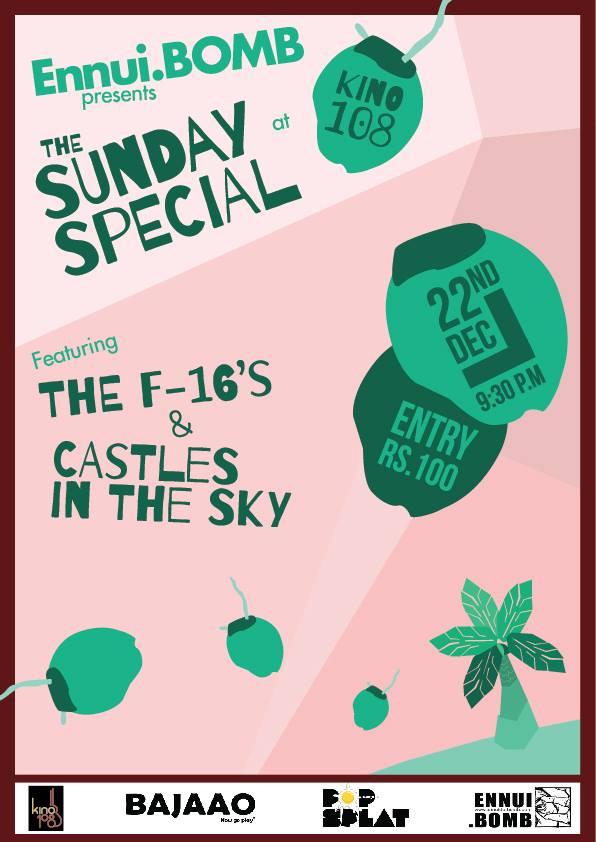 THE SUNDAY SPECIAL! feat.The F16's (Chennai) + Castles in the Sky (Pune) LIVE @ Kino 108