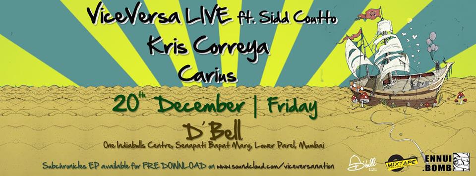 ViceVersa ft. Sidd Coutto + Kris Correya + Carius @ D'Bell Mumbai