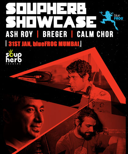 Soupherb Showcase with Ash Roy, Breger & Calm Chor @ Blue Frog