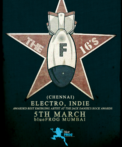 F16s (Chennai) @ Blue Frog